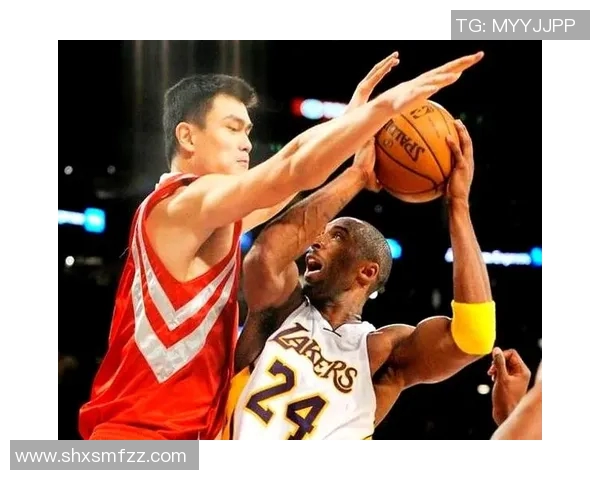 姚明与科比的篮球传奇：跨越文化的友谊与竞技精神